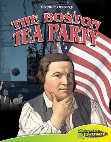 Cover of Boston Tea Party (Graphic History) (Graphic History)