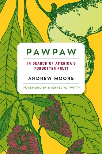 Cover of Pawpaw: In Search of America's Forgotten Fruit