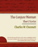 Cover of The Conjure Woman - Short Stories