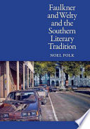 Cover of Faulkner and Welty and the Southern Literary Tradition