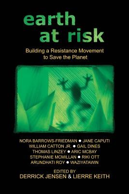 Cover of Earth At Risk Building A Resistance Movement To Save The Planet