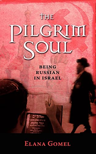 Cover of The Pilgrim Soul: Being a Russian in Israel