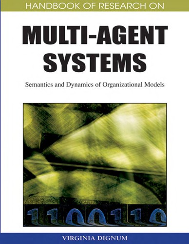 Cover of Handbook of Research on Multi-Agent Systems: Semantics and Dynamics of Organizational Models