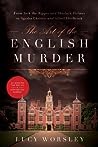 Cover of The Art of the English Murder: From Jack the Ripper and Sherlock Holmes to Agatha Christie and Alfred Hitchcock