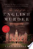 Cover of The Art of the English Murder: From Jack the Ripper and Sherlock Holmes to Agatha Christie and Alfred Hitchcock