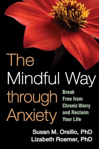 Cover of The Mindful Way Through Anxiety: Break Free from Chronic Worry and Reclaim Your Life
