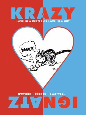 Cover of Krazy Ignatz Love In A Kestle Or Love In A Hut Convening The Fullpage Comic Strips 19161918