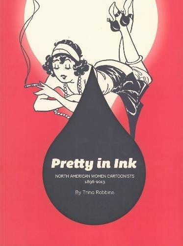 Cover of Pretty in ink : American women cartoonists, 1896-2013