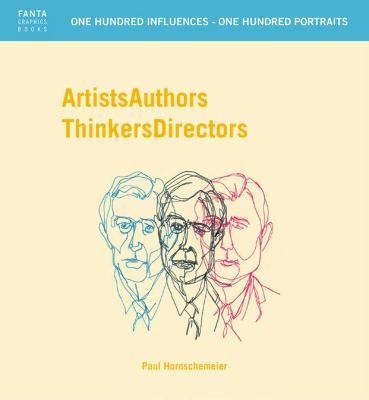 Cover of Artists Authors Thinkers Directors One Hundred Influencesone Hundred Portraits