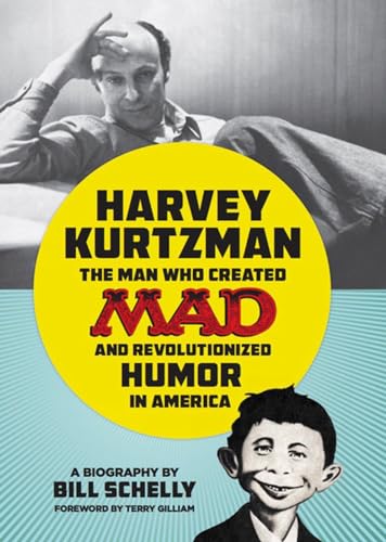 Cover of Harvey Kurtzman: The Man Who Created Mad and Revolutionized Humor i