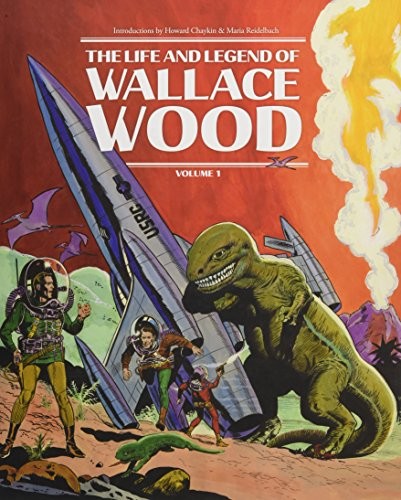 Cover of The Life and Legend of Wallace Wood Volume 1