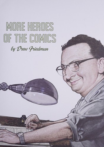 Cover of More Heroes Of The Comics: Portraits Of The Legends Of Comic Books