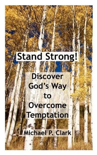 Cover of Stand Strong! Discover God's Way to Overcome Temptation