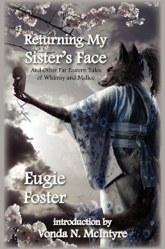 Cover of Returning My Sister's Face: And Other Far Eastern Tales of Whimsy and Malice