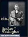 Cover of Works of Booker T. Washington. The Future of the American Negro, The Negro Problem, Up from Slavery: an Autobiography, Heroes in Black Skins, Addresses ... of Carl Schurz, Atlanta Compromise