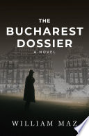 Cover of The Bucharest Dossier