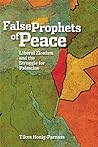 Cover of The False Prophets of Peace: Liberal Zionism and the Struggle for Palestine