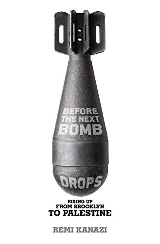 Cover of Before the Next Bomb Drops: Rising Up from Brooklyn to Palestine