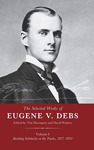 Cover of The Selected Works of Eugene V. Debs, Vol. I