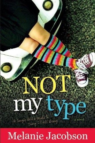 Cover of Not My Type, A Single Girl's Guide to Doing it All Wrong