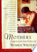 Cover of Mothers Through the Eyes of Women Writers: A Barnard College Collection