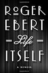 Cover of Life Itself: A Memoir