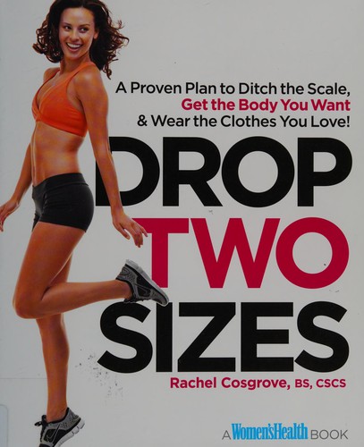 Cover of Drop Two Sizes: A Proven Plan to Ditch the Scale, Get the Body You Want & Wear the Clothes You Love!
