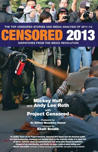 Cover of Censored 2013: The Top Censored Stories and Media Analysis of 2011-2012