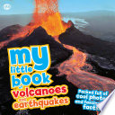 Cover of My Little Book of Volcanoes and Earthquakes