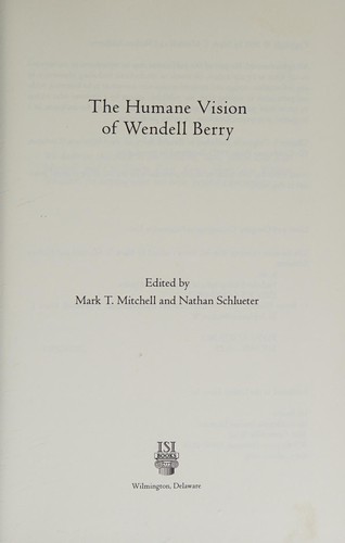 Cover of The humane vision of Wendell Berry
