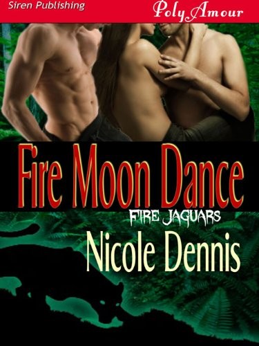 Cover of Fire Moon Dance (Siren Publishing Menage Amour) (Fire Jaguars)