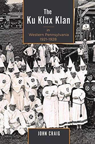 Cover of The Ku Klux Klan in Western Pennsylvania, 1921-1928
