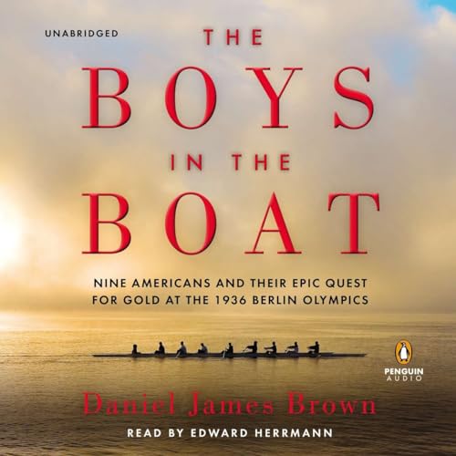Cover of The Boys in the Boat: Nine Americans and Their Epic Quest for Gold at the 1936 Berlin Olympics