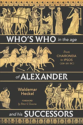 Cover of Who’s Who in the Age of Alexander and his Successors: From Chaironeia to Ipsos