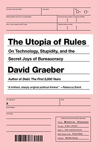 Cover of The Utopia of Rules: On Technology, Stupidity, and the Secret Joys of Bureaucracy