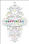 Cover of Happiness: A Philosopher's Guide