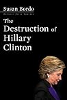 Cover of The Destruction of Hillary Clinton