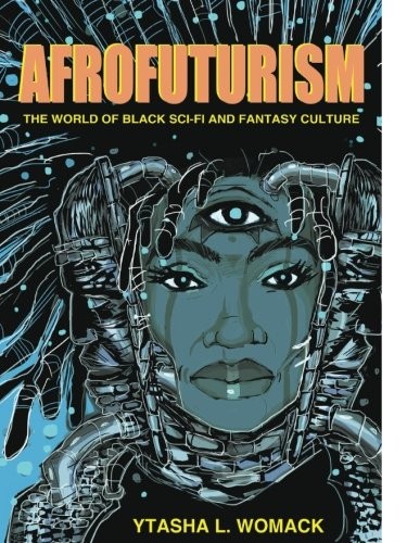 Cover of Afrofuturism: The World of Black Sci-Fi and Fantasy Culture