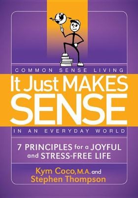 Cover of It Just Makes Sense Common Sense Living in an Everyday World