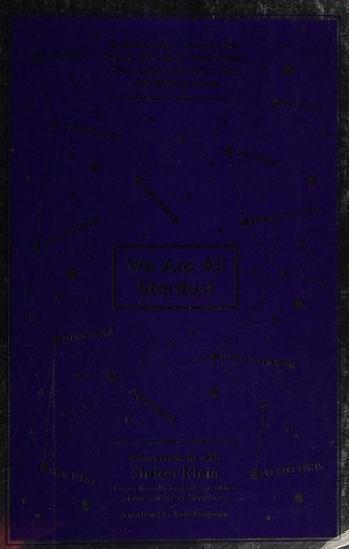 Cover of We Are All Stardust: Leading Scientists Talk About Their Work, Their Lives, and the Mysteries of Our Existence