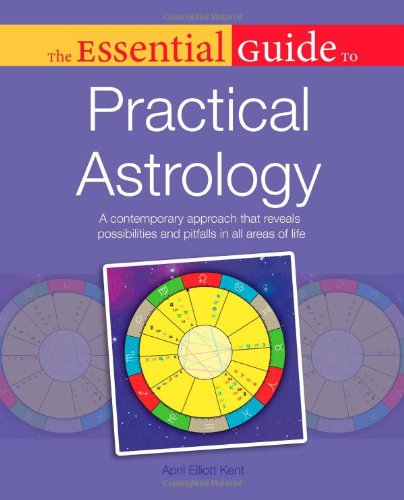 Cover of The Essential Guide to Practical Astrology: Everything from zodiac signs to prediction, made easy and entertaining
