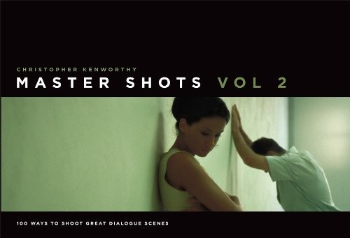 Cover of Master Shots Vol 2: Shooting Great Dialogue Scenes