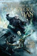 Cover of The Curious Case of the Clockwork Man