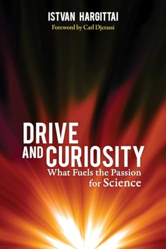 Cover of Drive and Curiosity: What Fuels the Passion for Science