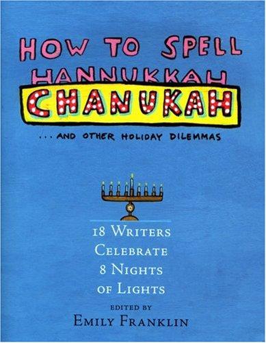 Cover of How to Spell Chanukah and Other Holiday Dilemmas