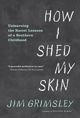 Cover of How I Shed My Skin: Unlearning the Racist Lessons of a Southern Childhood