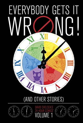Cover of Everybody Gets it Wrong! and Other Stories: David Chelsea's 24-Hour Comics Volume 1