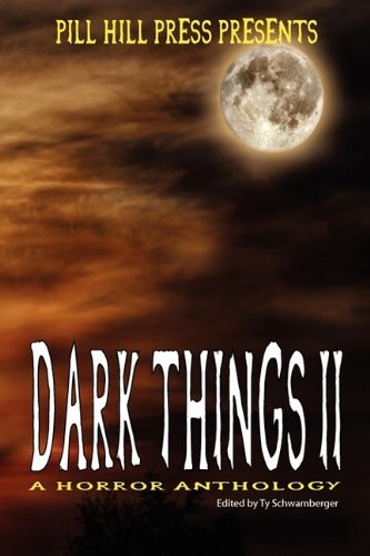 Cover of Dark Things II (A Horror Anthology)