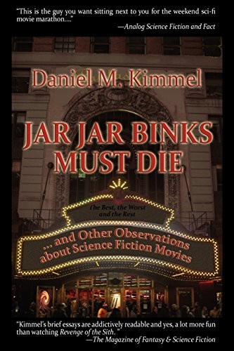 Cover of Jar Jar Binks Must Die... and other Observations about Science Fiction Movies
