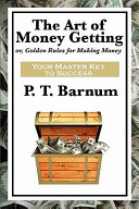 Cover of The Art of Money Getting: A Classic Guide to Wealth, Discipline, and Practical Success